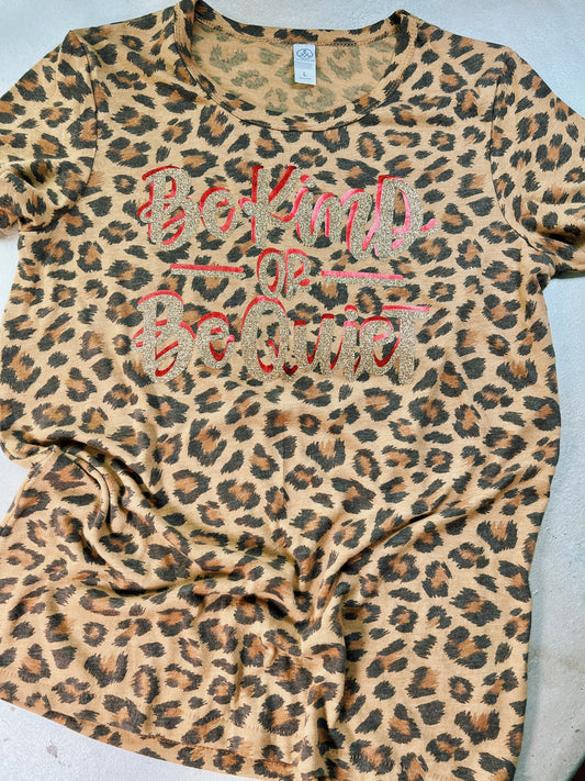 Be Kind or Be Quiet Leopard Tee